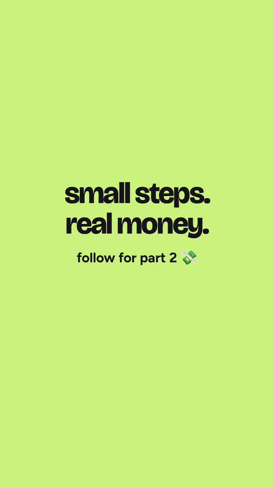 Small steps. Real money.